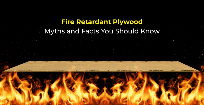 Fire Retardant Plywood: Myths and Facts You Should Know