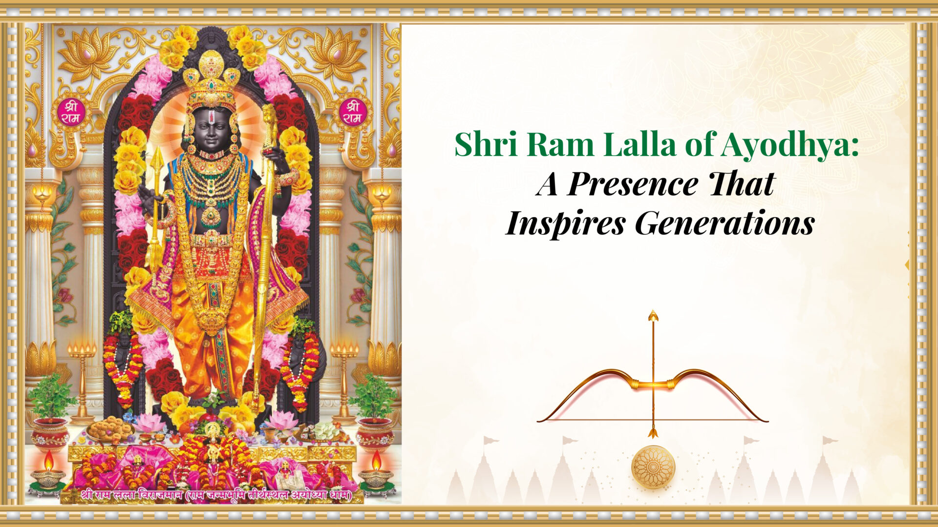 Shri Ram Lalla of Ayodhya: A Presence That Inspires Generations