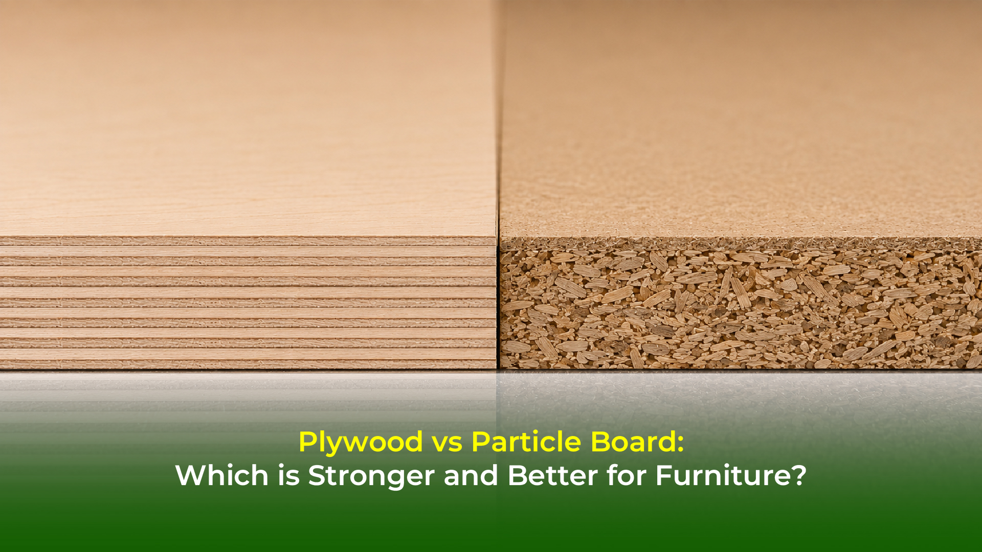 Plywood vs Particle Board: Which Is Stronger and Better for Furniture?